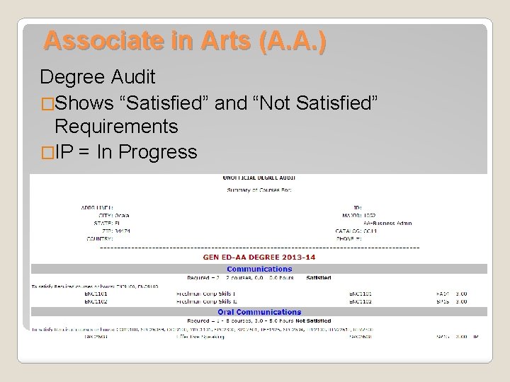 Associate in Arts (A. A. ) Degree Audit �Shows “Satisfied” and “Not Satisfied” Requirements