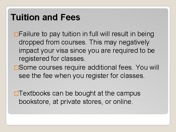Tuition and Fees �Failure to pay tuition in full will result in being dropped