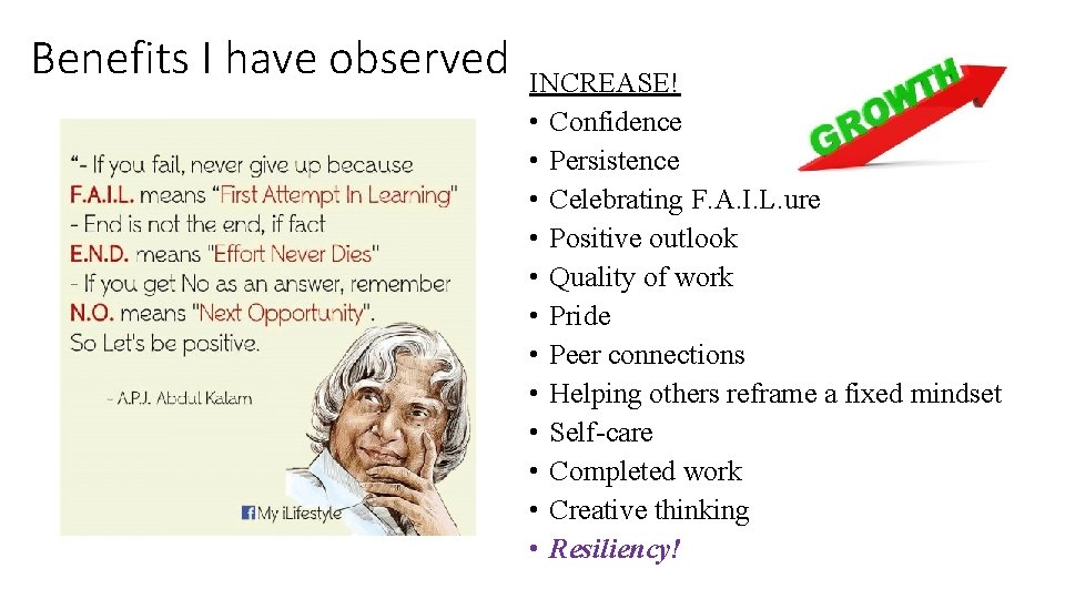 Benefits I have observed INCREASE! • Confidence • Persistence • Celebrating F. A. I.
