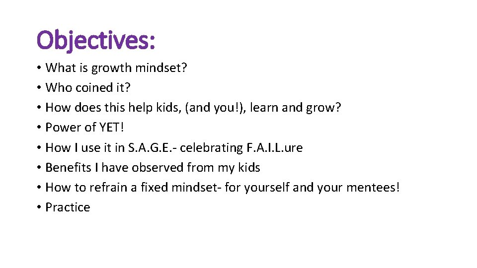 Objectives: • What is growth mindset? • Who coined it? • How does this