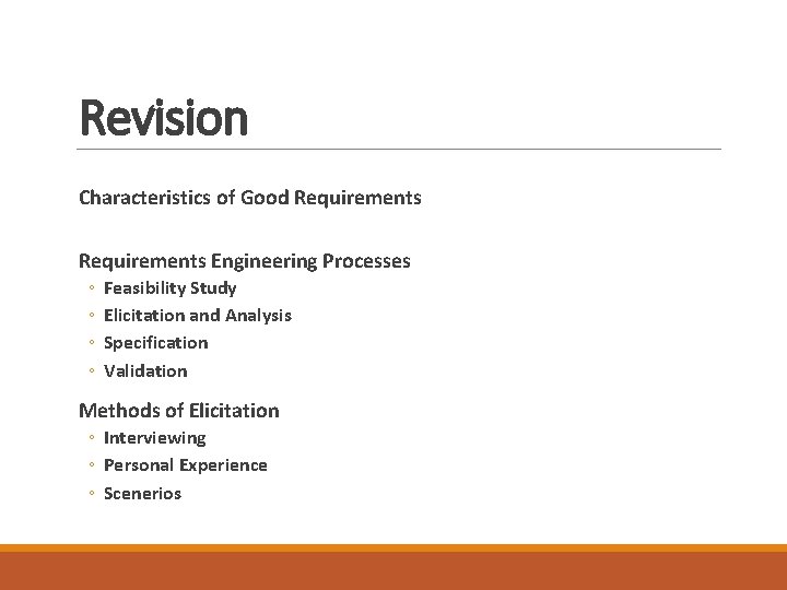 Revision Characteristics of Good Requirements Engineering Processes ◦ ◦ Feasibility Study Elicitation and Analysis