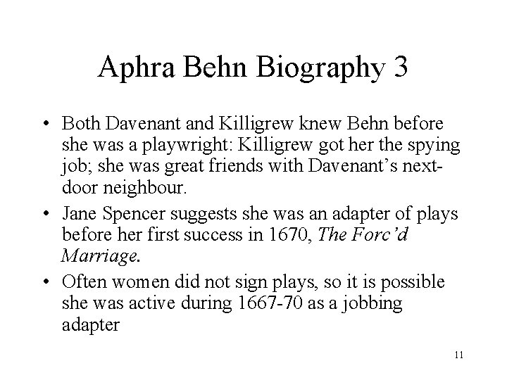 Aphra Behn Biography 3 • Both Davenant and Killigrew knew Behn before she was