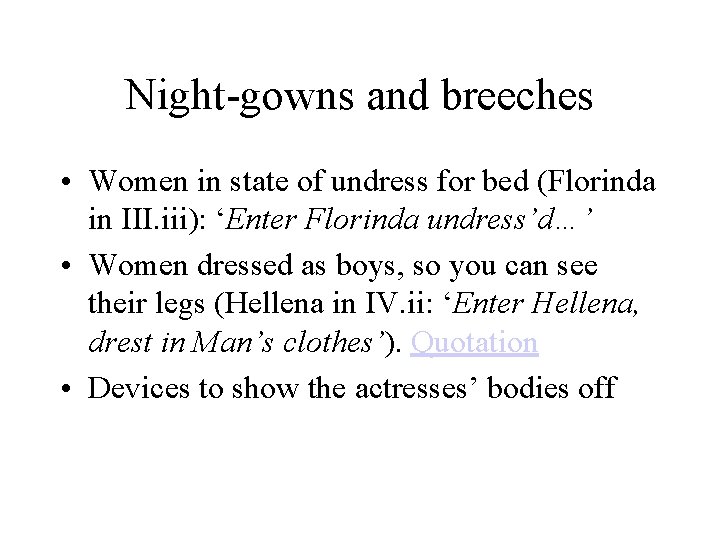 Night-gowns and breeches • Women in state of undress for bed (Florinda in III.