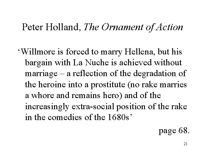 Peter Holland, The Ornament of Action ‘Willmore is forced to marry Hellena, but his