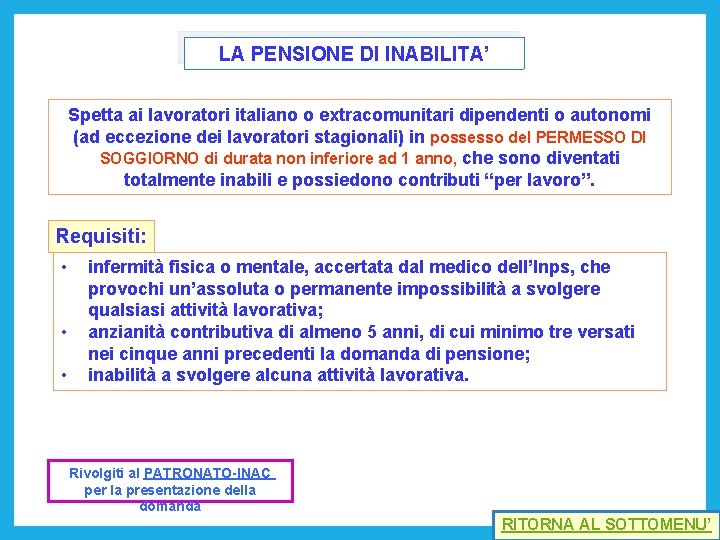 LA PENSIONE DI INABILITA’ Spetta ai lavoratori italiano o extracomunitari dipendenti o autonomi (ad