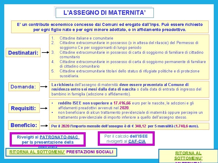 L’ASSEGNO DI MATERNITA’ E’ un contributo economico concesso dai Comuni ed erogato dall’Inps. Può