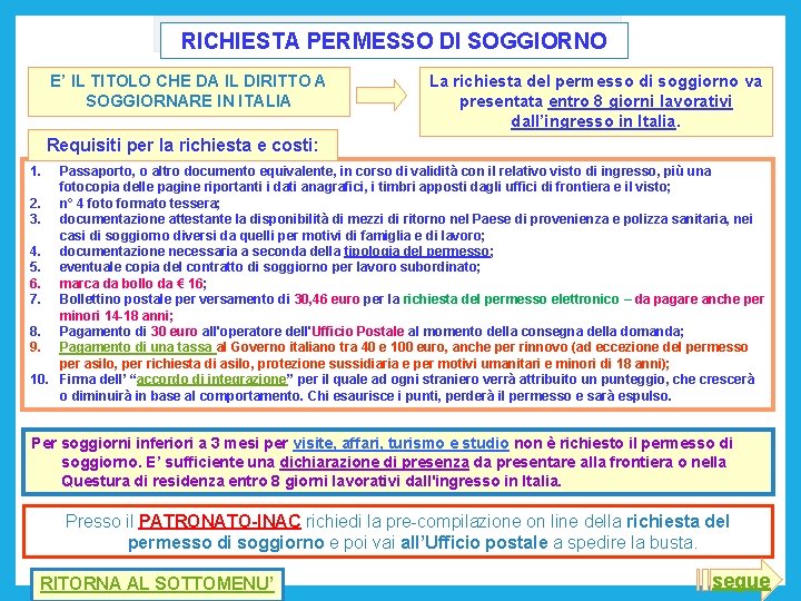 RICHIESTA PERMESSO DI SOGGIORNO E’ IL TITOLO CHE DA IL DIRITTO A SOGGIORNARE IN