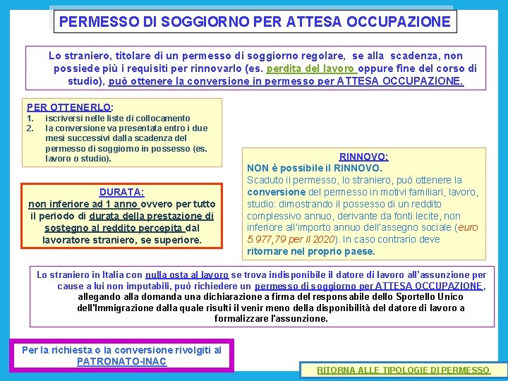 PERMESSO DI SOGGIORNO PER ATTESA OCCUPAZIONE Lo straniero, titolare di un permesso di soggiorno