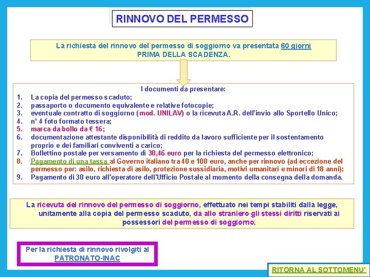 RINNOVO DEL PERMESSO La richiesta del rinnovo del permesso di soggiorno va presentata 60