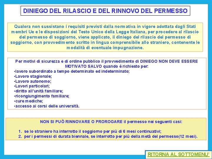 DINIEGO DEL RILASCIO E DEL RINNOVO DEL PERMESSO Qualora non sussistano i requisiti previsti