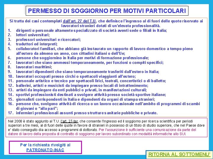 PERMESSO DI SOGGIORNO PER MOTIVI PARTICOLARI Si tratta dei casi contemplati dall’art. 27 del