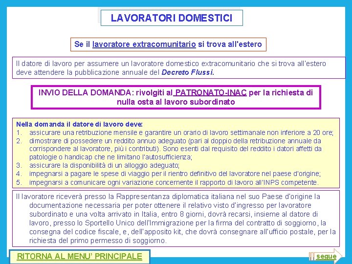 LAVORATORI DOMESTICI Se il lavoratore extracomunitario si trova all'estero Il datore di lavoro per