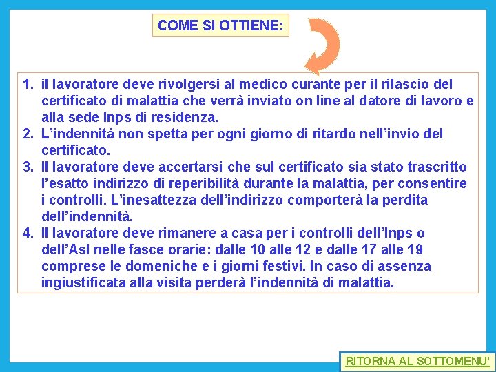 COME SI OTTIENE: 1. il lavoratore deve rivolgersi al medico curante per il rilascio