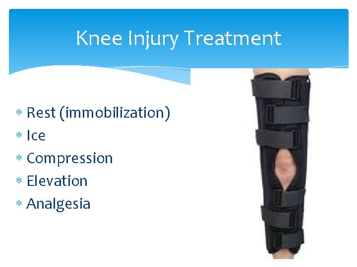 Knee Injury Treatment Rest (immobilization) Ice Compression Elevation Analgesia 