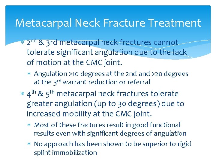Metacarpal Neck Fracture Treatment 2 nd & 3 rd metacarpal neck fractures cannot tolerate