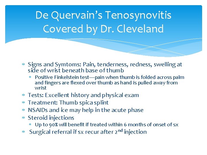 De Quervain’s Tenosynovitis Covered by Dr. Cleveland Signs and Symtoms: Pain, tenderness, redness, swelling
