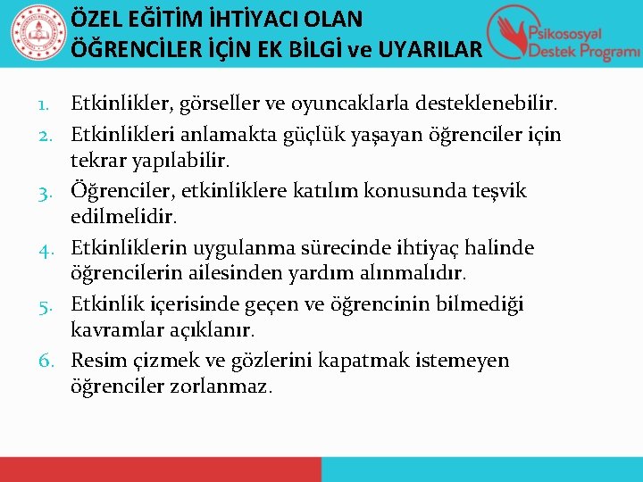 ÖZEL EĞİTİM İHTİYACI OLAN ÖĞRENCİLER İÇİN EK BİLGİ ve UYARILAR 1. Etkinlikler, görseller ve