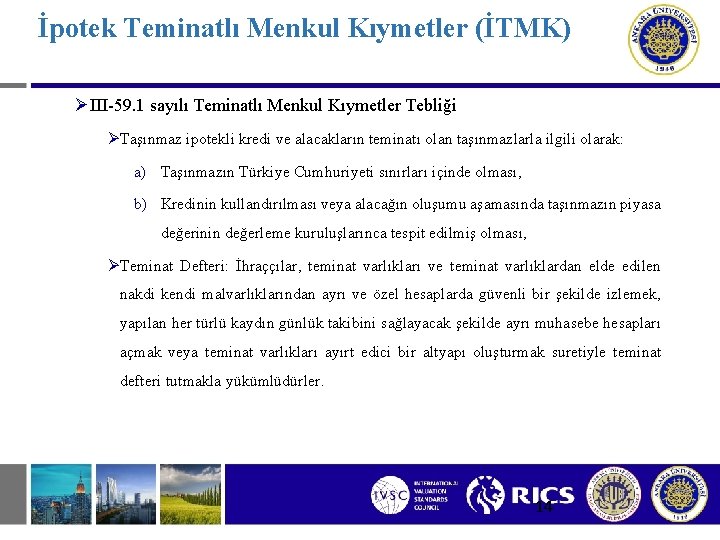 İpotek Teminatlı Menkul Kıymetler (İTMK) ØIII-59. 1 sayılı Teminatlı Menkul Kıymetler Tebliği ØTaşınmaz ipotekli