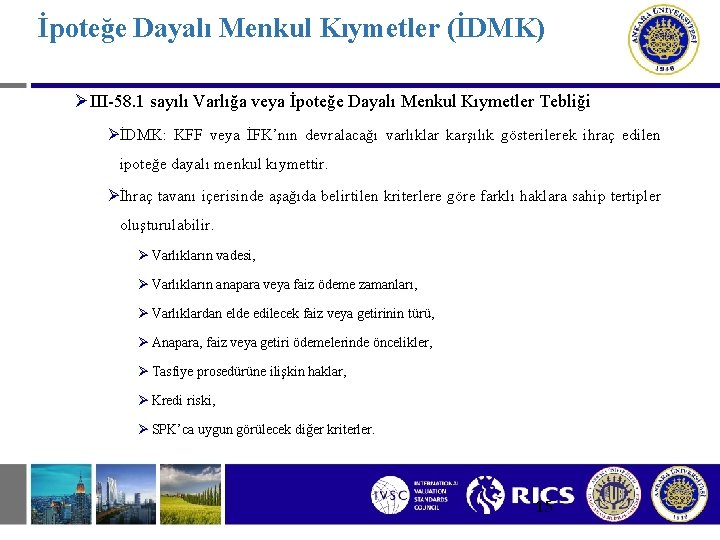 İpoteğe Dayalı Menkul Kıymetler (İDMK) ØIII-58. 1 sayılı Varlığa veya İpoteğe Dayalı Menkul Kıymetler