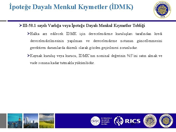 İpoteğe Dayalı Menkul Kıymetler (İDMK) ØIII-58. 1 sayılı Varlığa veya İpoteğe Dayalı Menkul Kıymetler