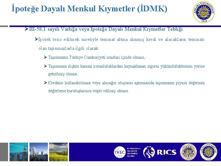 İpoteğe Dayalı Menkul Kıymetler (İDMK) ØIII-58. 1 sayılı Varlığa veya İpoteğe Dayalı Menkul Kıymetler