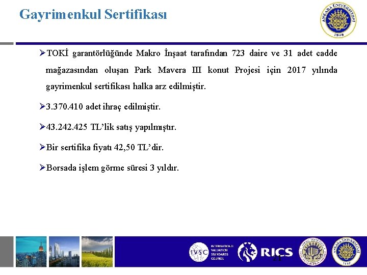 Gayrimenkul Sertifikası ØTOKİ garantörlüğünde Makro İnşaat tarafından 723 daire ve 31 adet cadde mağazasından