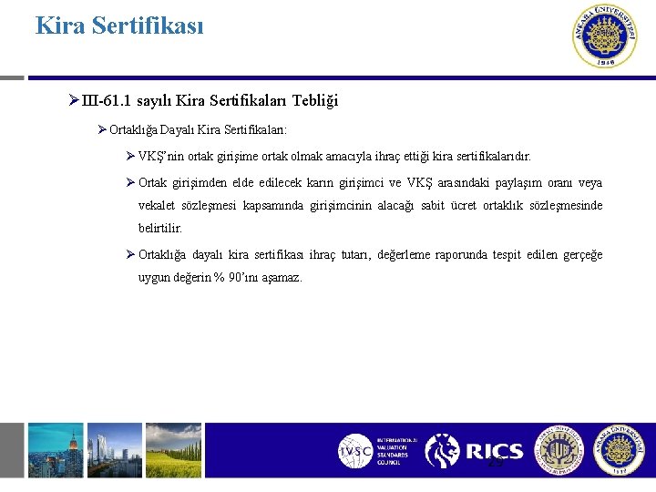 Kira Sertifikası ØIII-61. 1 sayılı Kira Sertifikaları Tebliği Ø Ortaklığa Dayalı Kira Sertifikaları: Ø