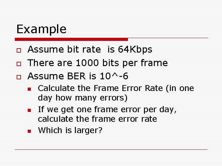 Example o o o Assume bit rate is 64 Kbps There are 1000 bits Example o o o Assume bit rate is 64 Kbps There are 1000 bits