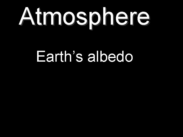 Atmosphere Earth’s albedo 