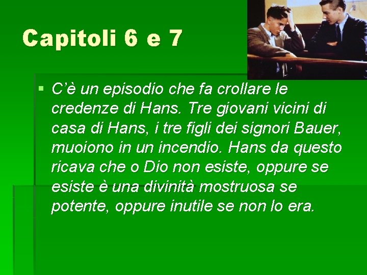 Capitoli 6 e 7 § C’è un episodio che fa crollare le credenze di
