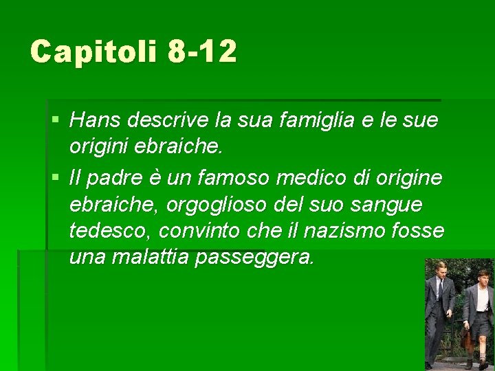 Capitoli 8 -12 § Hans descrive la sua famiglia e le sue origini ebraiche.