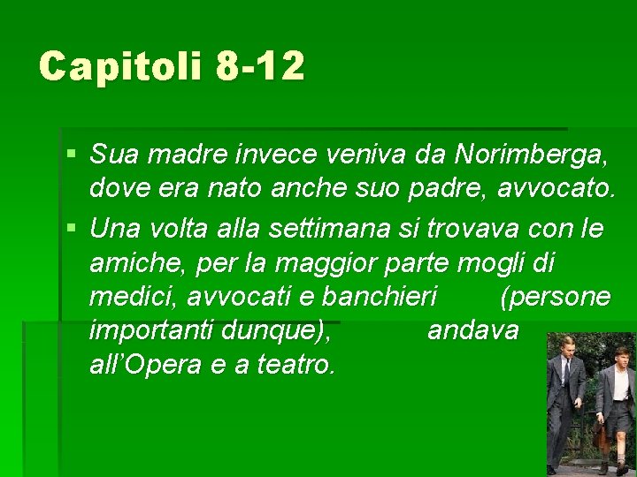 Capitoli 8 -12 § Sua madre invece veniva da Norimberga, dove era nato anche