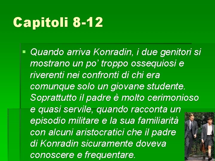 Capitoli 8 -12 § Quando arriva Konradin, i due genitori si mostrano un po’
