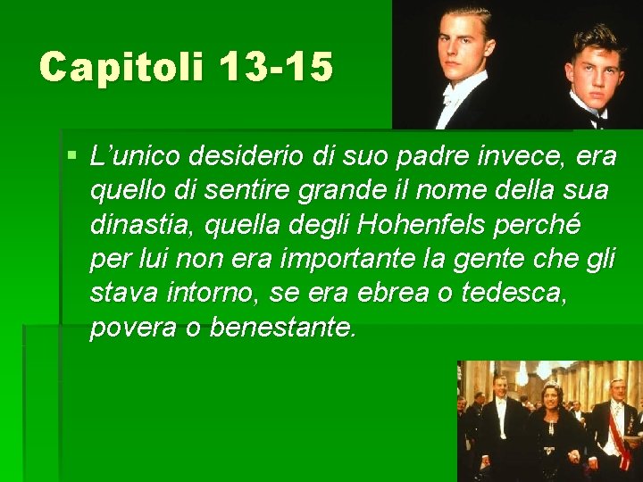 Capitoli 13 -15 § L’unico desiderio di suo padre invece, era quello di sentire