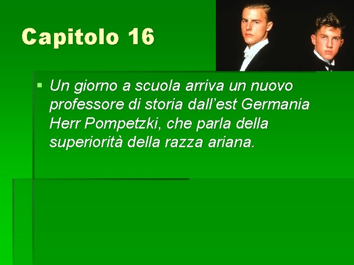 Capitolo 16 § Un giorno a scuola arriva un nuovo professore di storia dall’est