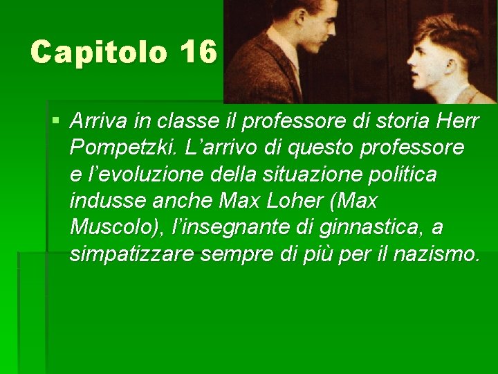 Capitolo 16 § Arriva in classe il professore di storia Herr Pompetzki. L’arrivo di
