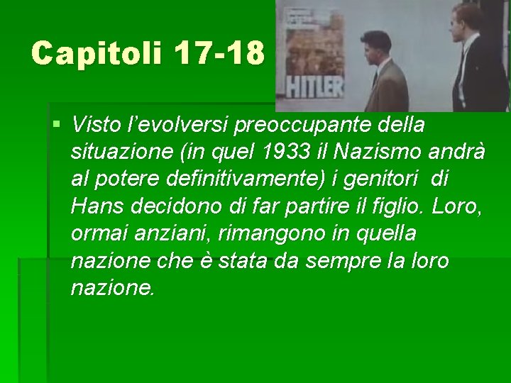Capitoli 17 -18 § Visto l’evolversi preoccupante della situazione (in quel 1933 il Nazismo