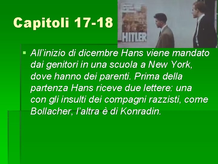 Capitoli 17 -18 § All’inizio di dicembre Hans viene mandato dai genitori in una