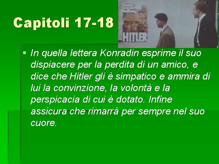 Capitoli 17 -18 § In quella lettera Konradin esprime il suo dispiacere per la