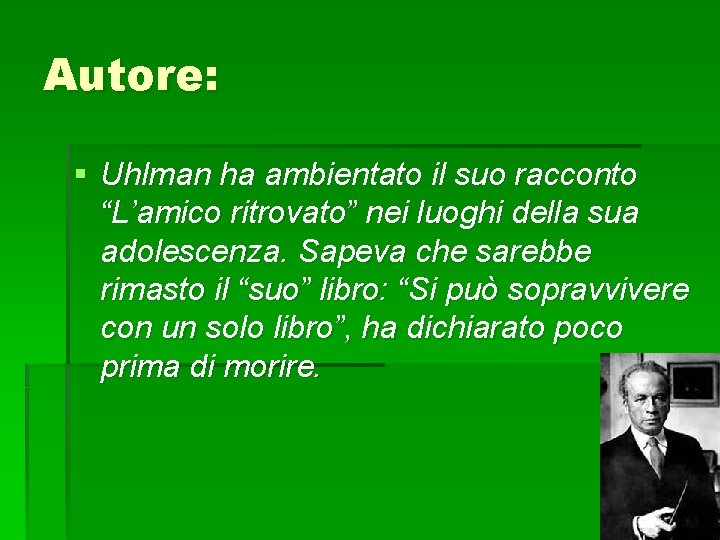 Autore: § Uhlman ha ambientato il suo racconto “L’amico ritrovato” nei luoghi della sua