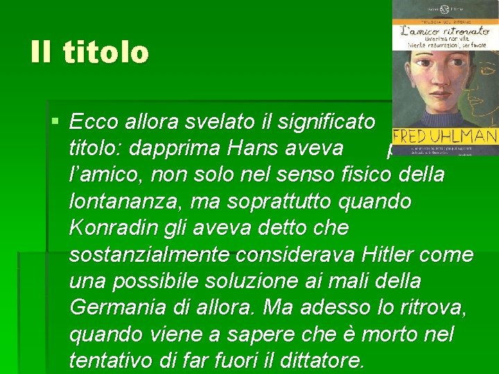 Il titolo § Ecco allora svelato il significato del titolo: dapprima Hans aveva perso