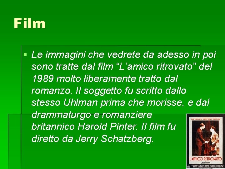 Film § Le immagini che vedrete da adesso in poi sono tratte dal film