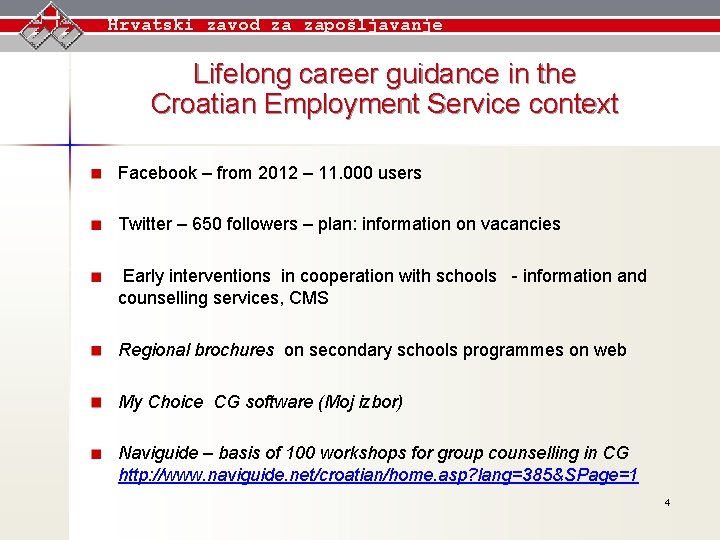 Hrvatski zavod za zapošljavanje Lifelong career guidance in the Croatian Employment Service context Facebook