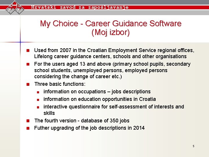 Hrvatski zavod za zapošljavanje My Choice - Career Guidance Software (Moj izbor) Used from