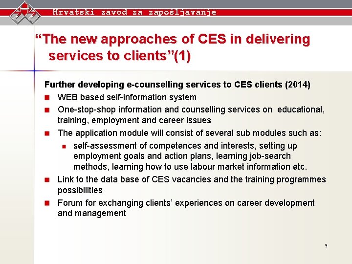 Hrvatski zavod za zapošljavanje “The new approaches of CES in delivering services to clients”(1)