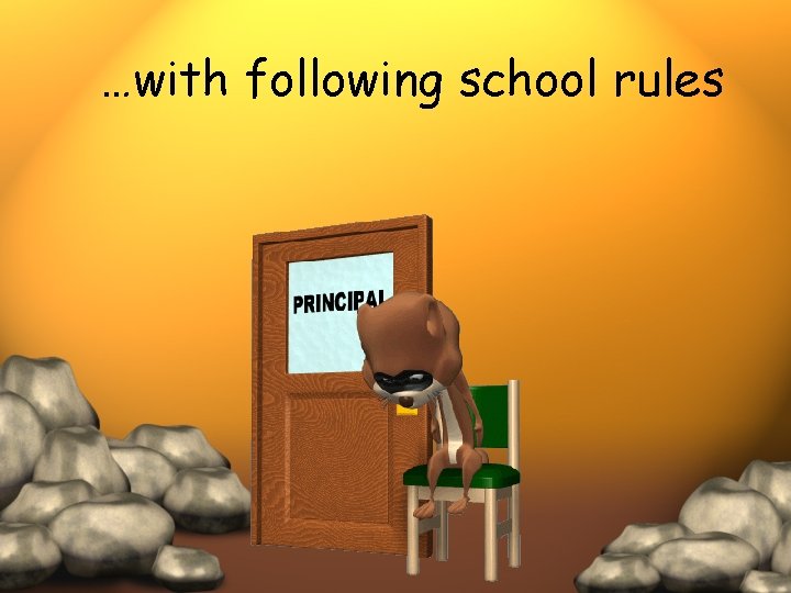 …with following school rules 