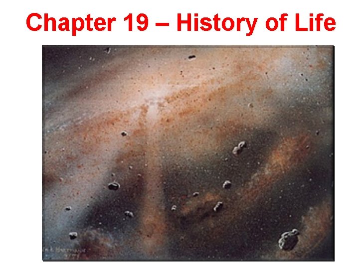 Lesson Overview Earth’s Early History Chapter 19 – History of Life 