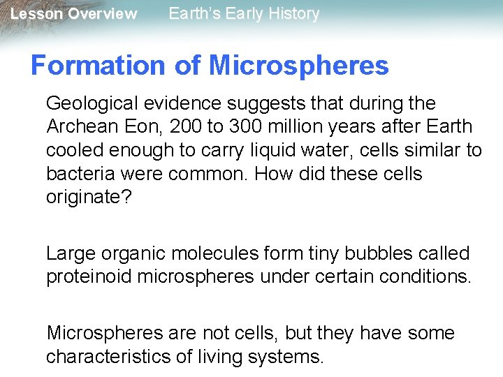 Lesson Overview Earth’s Early History Formation of Microspheres Geological evidence suggests that during the