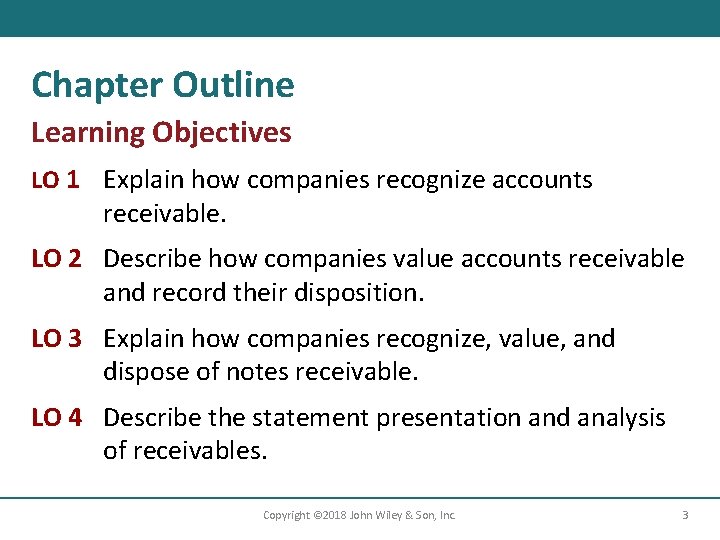 Chapter Outline Learning Objectives LO 1 Explain how companies recognize accounts receivable. LO 2