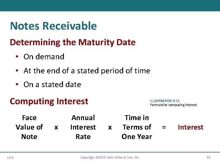 Notes Receivable Determining the Maturity Date • On demand • At the end of